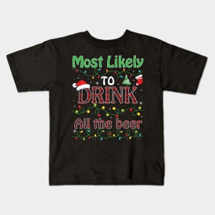 Noel Costume Christmas Day Most Likely To Drink All The Beer Kids T-Shirt